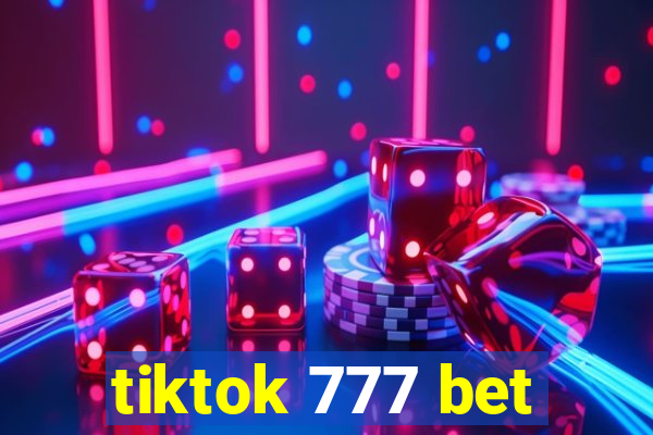 tiktok 777 bet